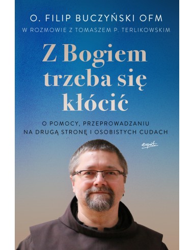 Z Bogiem trzeba się kłócić