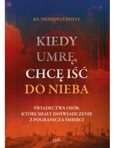 Kiedy umrę, chcę iść do nieba