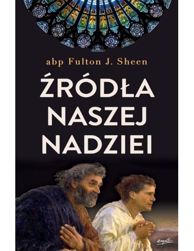 Źródła naszej nadziei - abp. Fulton Sheen