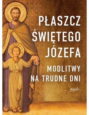 Płaszcz Świętego Józefa. Modlitwy na trudne dni