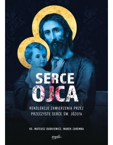 Serce Ojca. Rekolekcje zawierzenia