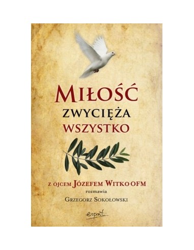 Miłość zwycięża wszystko - o. Witko