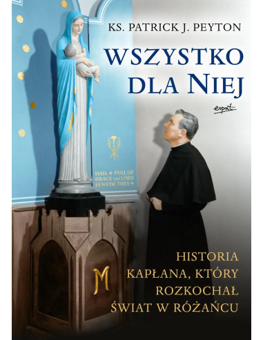 Wszystko dla niej. Historia kapłana