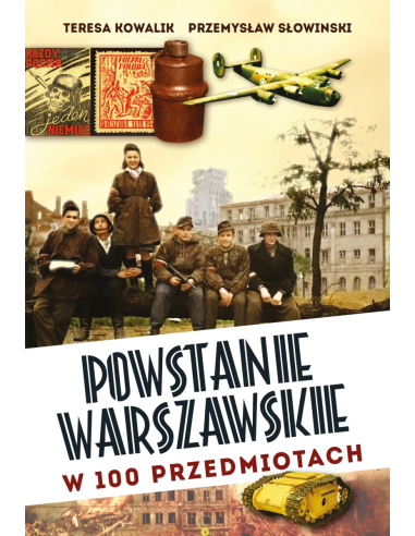 Powstanie Warszawskie w 100 przedmiotach