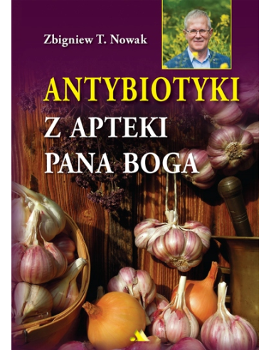 Antybiotyki z apteki Pana Boga