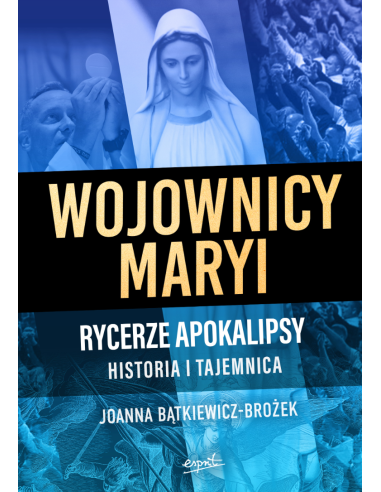 Wojownicy Maryi. Rycerze Apokalipsy